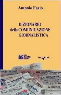 Dizionario della comunicazione giornalistica - Antonio Fazio - copertina