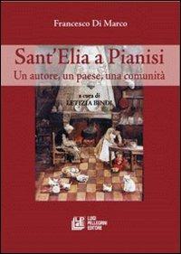 Sant'Elia a Pianisi. Un autore, un paese, una comunità - Francesco Di Marco - copertina
