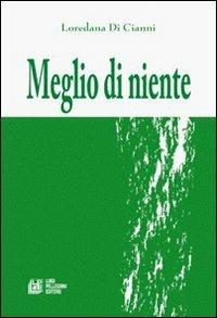 Meglio di niente - Loredana Di Cianni - copertina