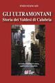 Gli ultramontani. Storia dei valdesi di Calabria - Enzo Stancati - copertina