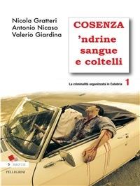 La criminalità organizzata in Calabria. Vol. 1 - Valerio Giardina,Nicola Gratteri,Antonio Nicaso - ebook
