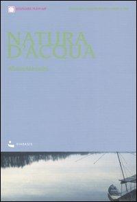 Natura d'acqua. Itinerari ciclo-turistici lungo il Po - Albano Marcarini - copertina