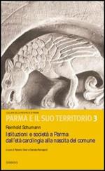 Istituzioni e società a Parma dall'età carolingia alla nascita del comune