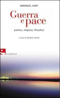 Guerra e pace. Politica, religiosa, filosofica - Immanuel Kant - 3