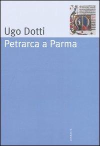 Petrarca a Parma - Ugo Dotti - copertina