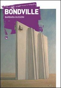 Bondville - Barbara Gussoni - copertina