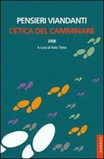 Pensieri viandanti. L'etica del camminare. Vol. 2