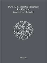 Stratificazioni - Pavel Aleksandrovic Florenskij,N. Misler - ebook