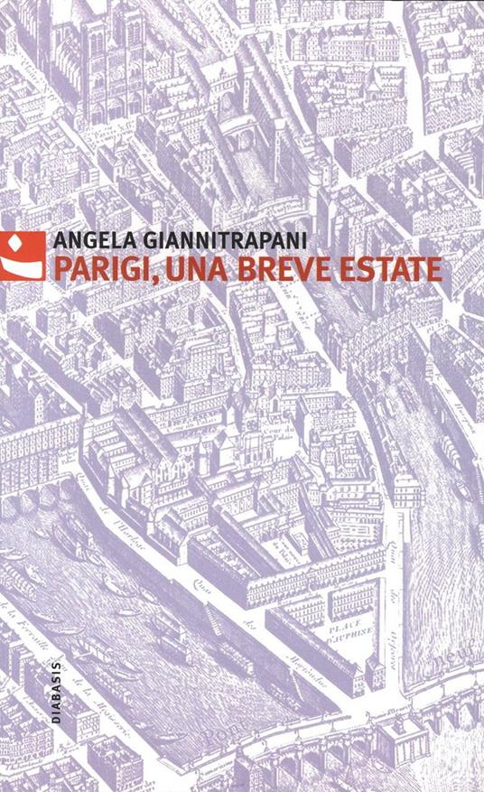 Parigi, una breve estate - Angela Giannitrapani - copertina