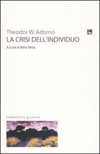 La crisi dell'individuo - Theodor W. Adorno - copertina