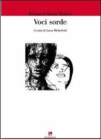 Voci sorde - Bernard-Marie Koltès - copertina