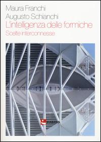 L'intelligenza delle formiche. Scelte interconnesse - Maura Franchi,Augusto Schianchi - copertina
