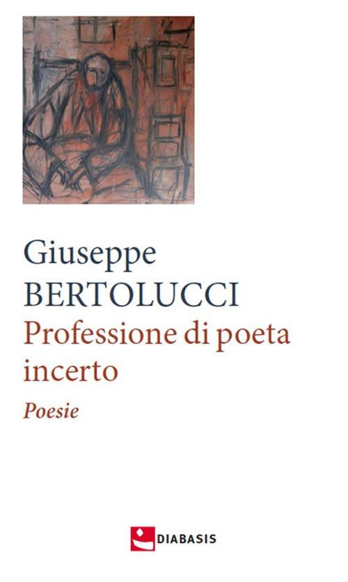 Professione di poeta incerto - Giuseppe Bertolucci - copertina