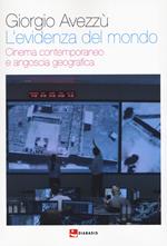 L'evidenza del mondo. Cinema contemporaneo e angoscia geografica