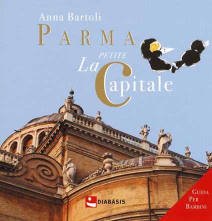 Parma. La petite capitale - Anna Bartoli - copertina