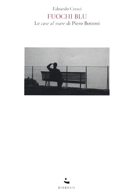Fuochi blu. Le case al mare di Pietro Bottoni - Edoardo Cresci - copertina