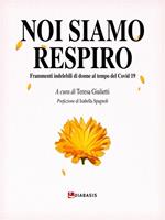 Noi siamo respiro. Frammenti indelebili di donne al tempo del Covid 19