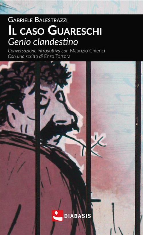 Il caso Guareschi. Genio clandestino - Gabriele Balestrazzi - ebook