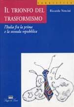 Il trionfo del trasformismo. L'Italia tra la prima e la seconda Repubblica