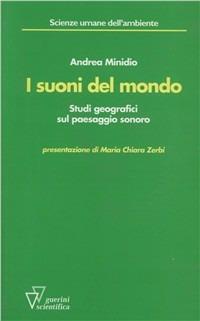 I suoni del mondo. Studi geografici sul paesaggio sonoro - Andrea Minidio - copertina