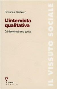 L'intervista qualitativa. Dal discorso al testo scritto - Giovanna Gianturco - copertina