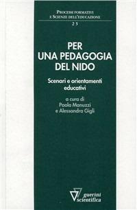 Per una pedagogia del nido. Scenari e orientamenti educativi - Paola Manuzzi,Alessandra Gigli - copertina