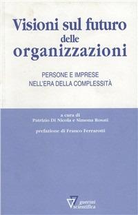 Visioni sul futuro delle organizzazioni - Patrizio Di Nicola,Simona Rosati - copertina