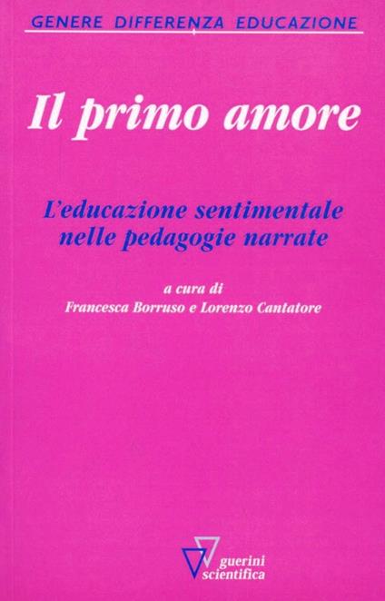 Il primo amore. L'educazione sentimentale nelle pedagogie narrate - copertina