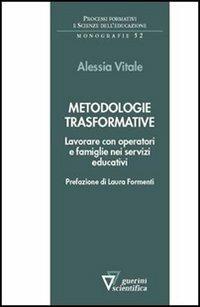 Metodologie trasformative. Lavorare con operatori e famiglie nei servizi educativi - Alessia Vitale - copertina