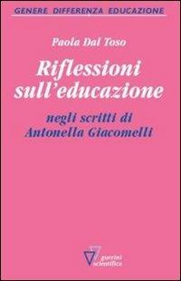 Riflessioni sull'educazione negli scritti di Antonella Giacomelli - Paola Dal Toso - copertina