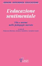 L'educazione sentimentale. Vita e norme nelle pedagogie narrate