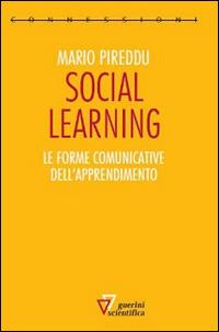 Social learning. Le forme comunicative dell'apprendimento - Mario Pireddu - copertina
