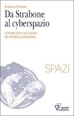 Da Strabone al cyberspazio. Introduzione alla storia del pensiero geografico