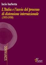 L'Italia e l'avvio del processo di distensione internazionale (1955-1958)