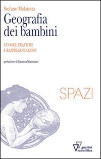 Geografia dei bambini. Luoghi, pratiche e rappresentazioni - Stefano Malatesta - copertina