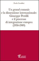 Un grand commis e la dimensione internazionale: Giuseppe Petrilli e il processo di integrazione europea (1950-1989)