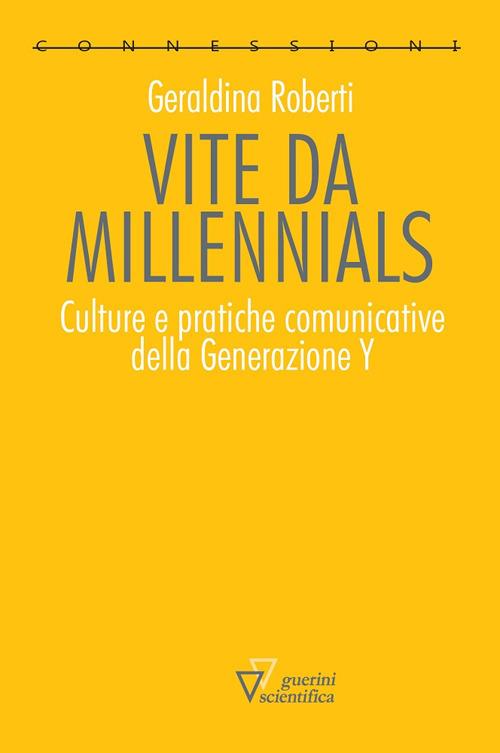 Vite da millennials. Culture e pratiche comunicative della generazione Y - G. Roberti - copertina