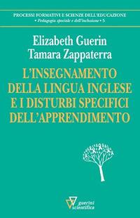 L' insegnamento della lingua inglese e i disturbi specifici dell'apprendimento - Elizabeth Guerin,Tamara Zappaterra - copertina