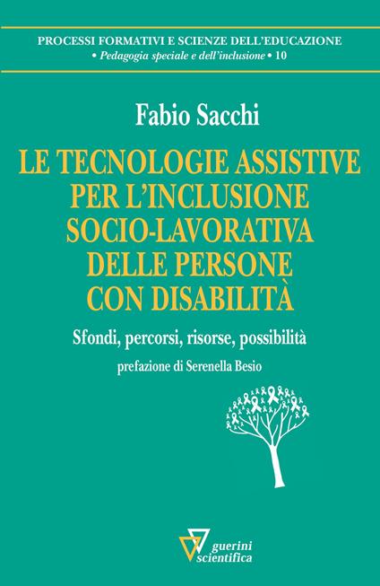 Le tecnologie assistive per l'inclusione socio-lavorativa delle persone con disabilità - Fabio Sacchi - copertina