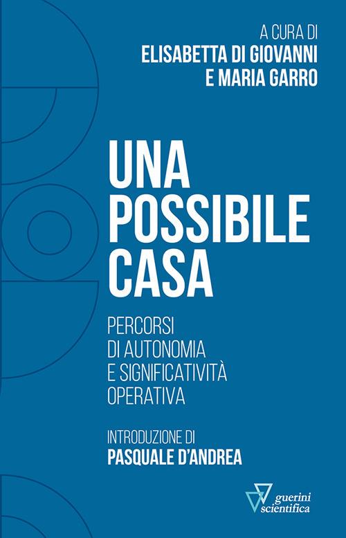 Una possibile casa. Percorsi di autonomia e significatività operativa - copertina