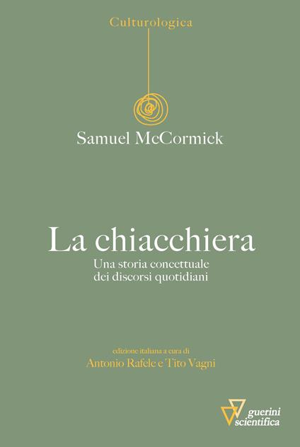 La chiacchiera. Una storia concettuale dei discorsi quotidiani - Samuel McCormick - copertina