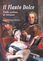 Il flauto dolce. Dallo scolaro al virtuoso