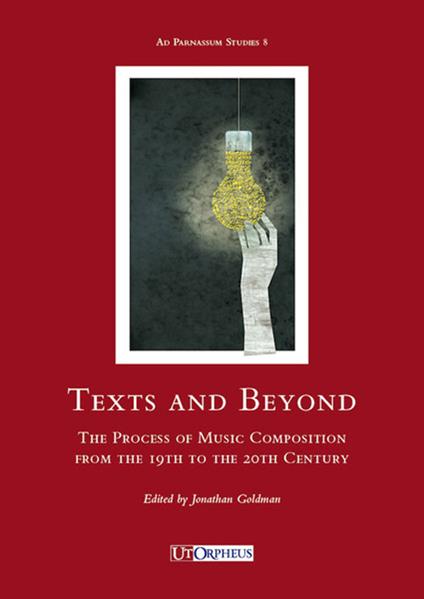Text and beyong. The process of music composition from the 19th to the 20th century - copertina