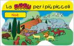 La Bibbia per i più piccoli. Noè
