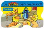 La Bibbia per i più piccoli. Daniele