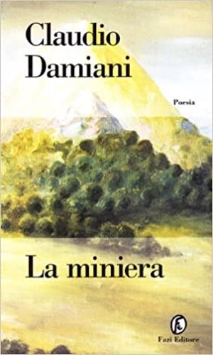 La miniera - Claudio Damiani - copertina