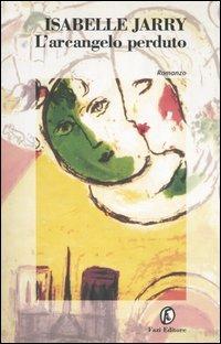 L' arcangelo perduto - Isabelle Jarry - copertina