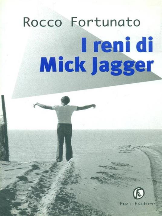 I reni di Mick Jagger - Rocco Fortunato - 2