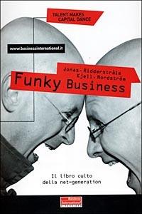 Funky business - Jonas Ridderstrale,Kjell Nordström - copertina