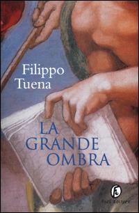 La grande ombra - Filippo Tuena - copertina